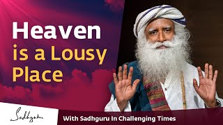 Heaven is a Lousy Place 🙏 With Sadhguru in Challenging Times - 03 Apr