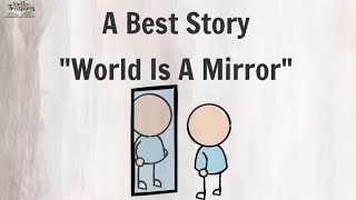 Short story | Moral Story | World is a Mirror | #shortmoralstories