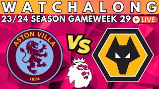 ASTON VILLA vs WOLVES | LIVE Premier League Watch Along