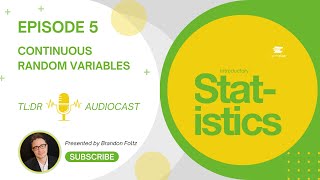 TL;DR 🔊 Statistics: Episode 5, Continuous Random Variables
