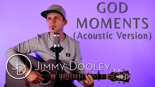 Jimmy Dooley - God Moments (Acoustic Version) [Official Music Video]