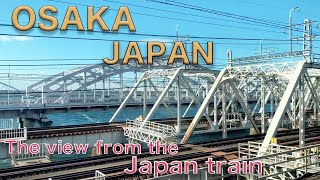 【Japan railway views】जापान Japani Jepang Osaka 　kereta　रेल गाडी