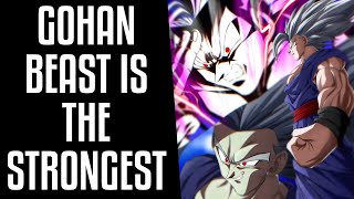 Beast Gohan IS the STRONGEST in Dragon Ball Super