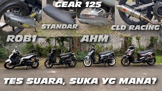 MEMBANDINGKAN SUARA KNALPOT EMPAT YAMAHA GEAR 125, ROB1, AHM, CLD, STANDAR| KALIAN SUKA YANG MANA?