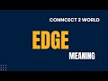 What Does edge  Means || Meanings And Definitions With Example in ENGLISH