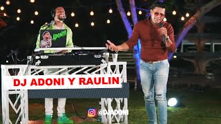 DJ ADONI Y RAULIN RODRIGUEZ