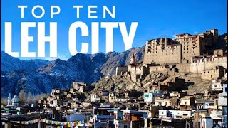 Top 10 Beautiful Tourist Places to Visit in Leh City, Ladakh