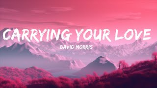 David Morris - Carrying Your Love (Lyrics) | I’m carrying your love with me  | Sameem Ali