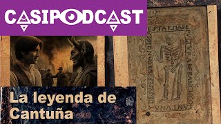 Casipodcast: La leyenda de Cantuña