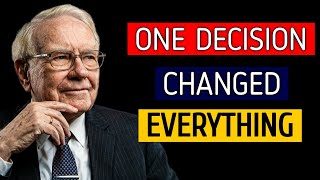 Warren Buffett: This One Decision Changed Everything