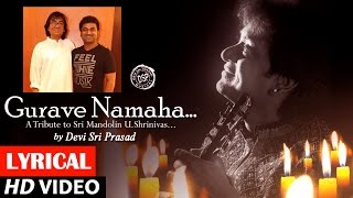 Gurave Namaha Musical Video Song | Gurave Namaha | A Tribute to Sri Mandolin U Shrinivas | DSP