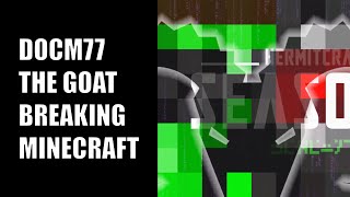 Docm77 da GOAT breaking Minecraft... occasionally his partner Ren too :P Hermitcraft 8