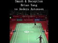 Smash and Deception Brian Yang vs Anders Antonsen #badminton #羽毛球 #sports #shorts