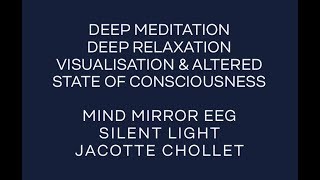 Deep Meditation Deep Relaxation Visualisation Altered State of Consciousness Silent Light