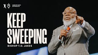 Keep Sweeping - Bishop T.D. Jakes