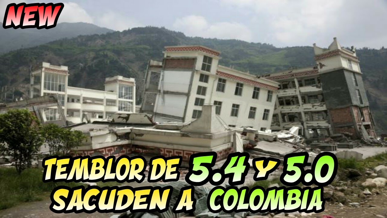 Fuerte Temblor De 5.4 Y Réplica 5.0 Sacuden A COLOMBIA | Temblor Hoy En ...