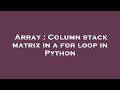 Array : Column stack matrix in a for loop in Python