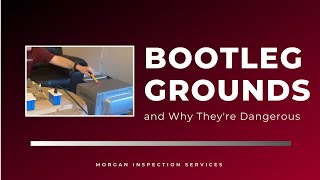 What is a Bootleg Ground? Why are Bootleg Grounds Dangerous?