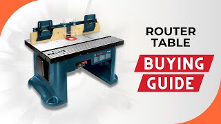 How to Choose the Best Router Table for Woodworking | Top Tips for Beginners and Pros