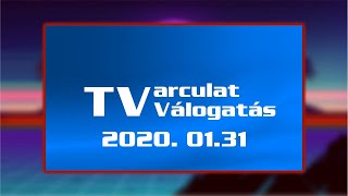 TV-s arculatválogatás 1. rész - 2020.01.31.