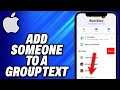 How To Add Someone To A Group Text In iPhone - Easy Fix