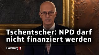 Peter Tschentscher unterstützt Antrag die NPD nicht staatlich zu finanzieren