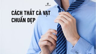 CÁCH THẮT CÀ VẠT CHUẨN ĐẸP CHO NAM GIỚI