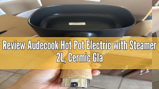 Review Audecook Hot Pot Electric with Steamer 2L, Cermic Glaze Non-Stick Frying Pan 8 Inch, Portable