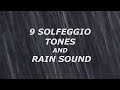 All 9 Solfeggio Frequencies Tones and Rain Sound