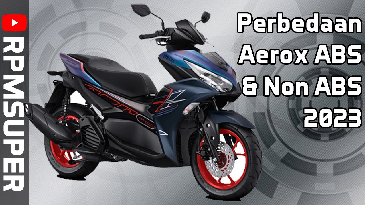 6 Perbedaan Aerox ABS Dan Non ABS 2023 #aerox2023 - YouTube