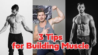 My Top 3 Tips for Building Muscle!
