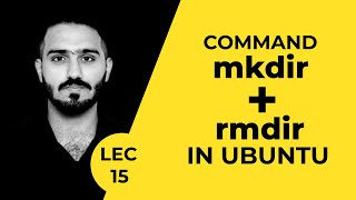 #15 Using mkdir and rmdir in Ubuntu | Ubuntu Course