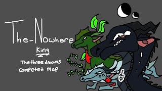 Nowhere King || Completed Map (( The Three Dreams )) DARKSTALKER, ALBATROSS, HAWTHORN