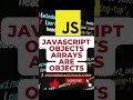 JavaScript objects #javascript #array #object #shorts