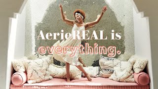 AerieREAL is everything.