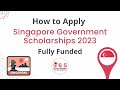 Singapore Government Scholarship 2023 Fully Funded  | Study in Singapore | How to Apply to Fill Form