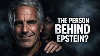 The Mastermind Behind Jeffrey Epstein?