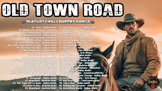 COUNTRY OLD TOWN ROAD 🚗 Best of Country Music Now - Playlist Of Most Listened Co