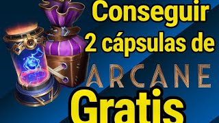 ¡¡COMO CONSEGUIR 2 CÁPSULAS DE ARCANE GRATIS EN LEAGUE OF LEGENDS!!!