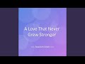 A Love That Never Grew Stronger