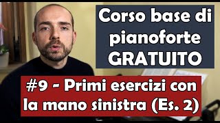 Corso Base di Pianoforte (GRATUITO), Lez.9: Primi esercizi per la mano sinistra (Es. 2)