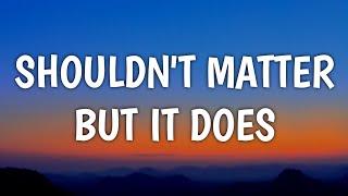 John Mayer - Shouldn’t Matter But It Does (Lyrics)