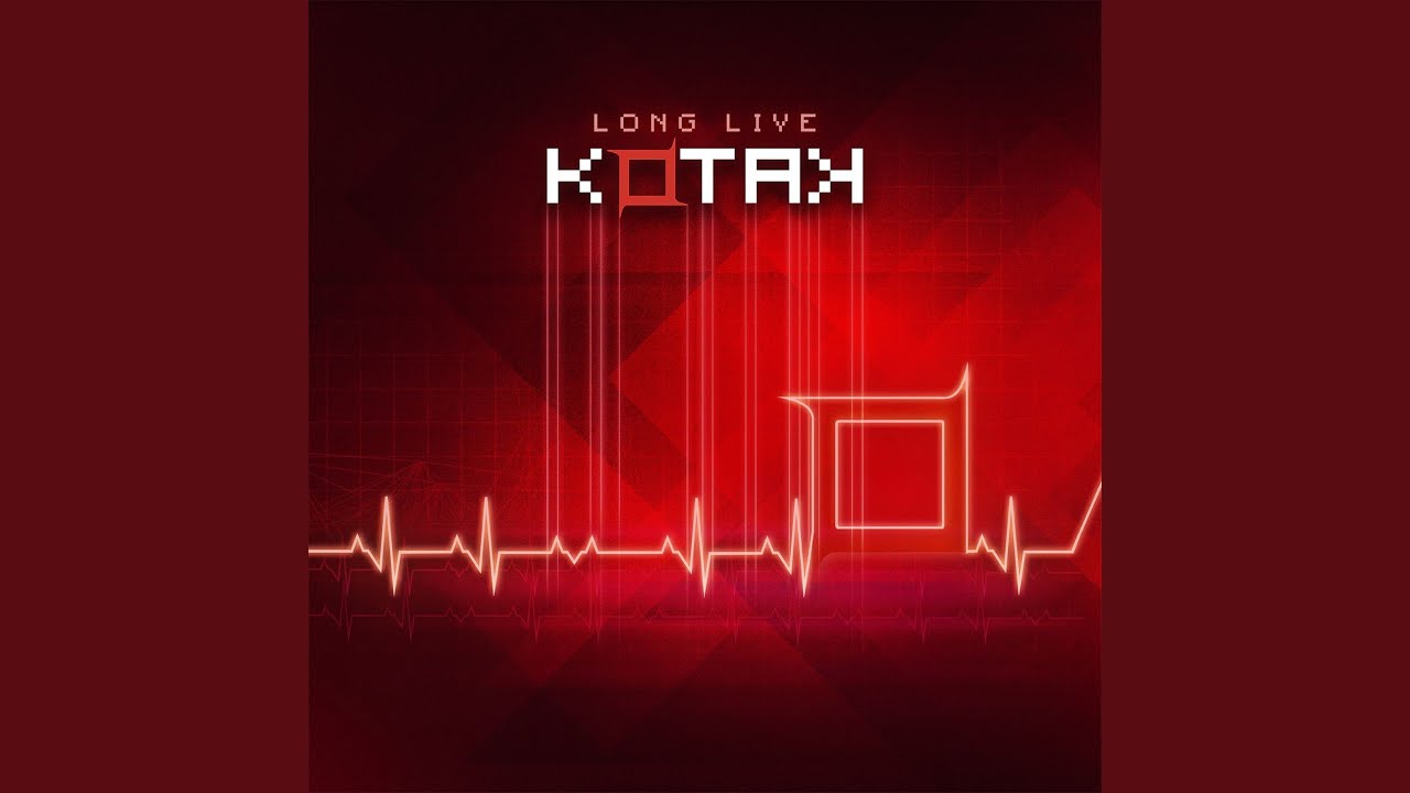 Kotak - Long Live Kotak Kotak - Long Live Kotak