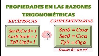 PROPIEDADES EN LAS RAZONES TRIGONOMETRICAS RECIPROCAS Y COMPLEMENTARIAS