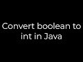 Java :Convert boolean to int in Java(5solution)