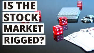 Is The Stock Market Rigged? | FREE Investment Course