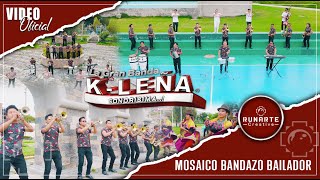 LA GRAN BANDA K LEÑA // MOSAICO BANDAZO BAILADOR D.R.A. // VIDEO OFICIAL 4K