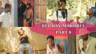 Rèl ka makorel part 8 | Bouliki lala Miya Princelove Madou Sondy Kedji Stella