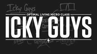 Micro Class: Icky Guys
