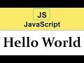 #3 JavaScript Tutorial |  First Hello World Program  2019